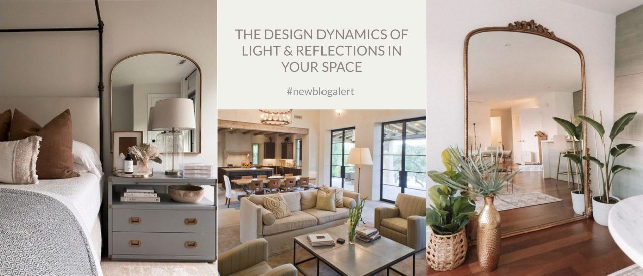 THE DESIGN DYNAMICS OF LIGHT AND REFLECTIONS IN YOUR SPACE